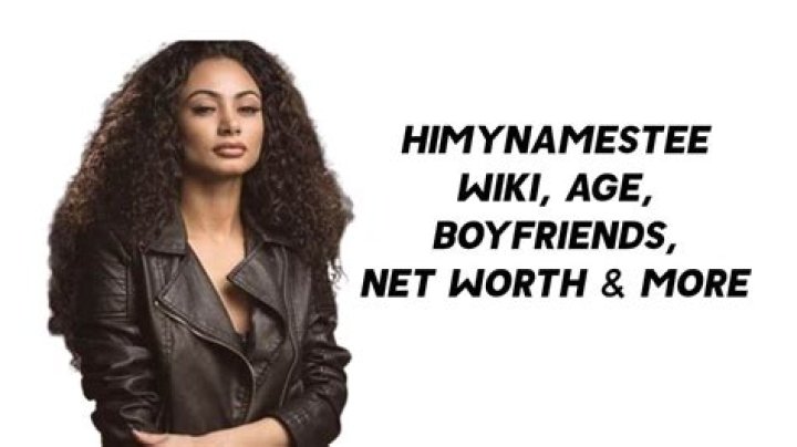 Himynamestee Bio | Age, Wiki, Net worth, Height, Weight, Boyfriend, Biography, Salary, Family, Relationship|