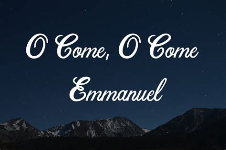 O Come, O Come, Emmanuel
